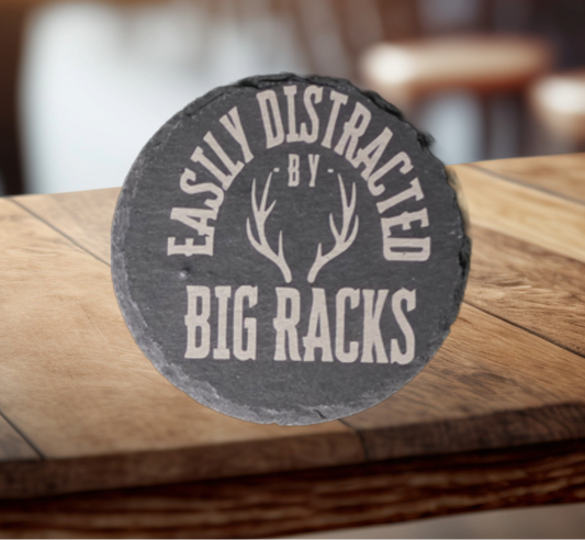 4" Round Slate Coaster, "Easily Distracted by Big Racks"