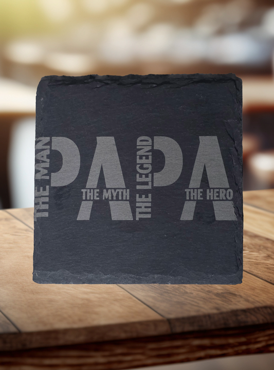4" Square Slate Coaster, "PAPA The Man, The Myth, The Legand, The Hero"